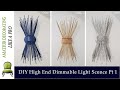 DIY High End Dimmable Wall Light Sconce With Skewers