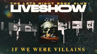 IF WE WERE VILLAINS 🎭 | The Late Night Book Club