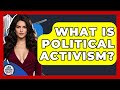 What Is Political Activism? Explained ✊