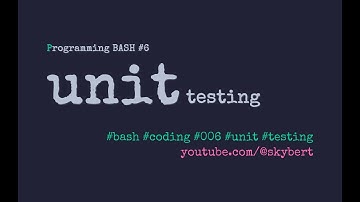 Programming BASH #6 - unit testing