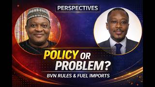 PERSPECTIVES | BVN Device Limits & Fuel Import Debate: Policy Fix or New Problems