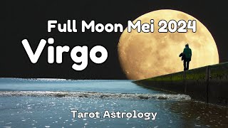 Virgo Special Full moon Mei 🔔 Akhir dari pengabdian