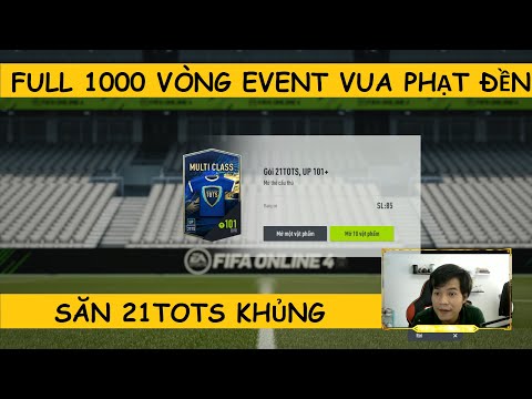 8 triệu test full event "VUA PHẠT ĐỀN" săn 21TOTS chạy ngập đường