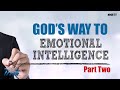 God’s Way To Emotional Intelligence - Part 2