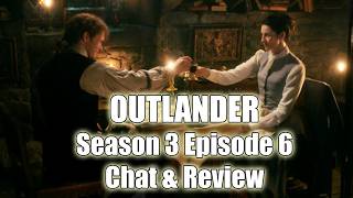 Outlander A. Malcolm Chat & Review Season 3 Episode 6