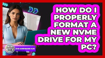 How Do I Properly Format A New NVMe Drive For My PC? - The Hardware Hub