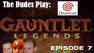 The Dudes fill their Gauntlets with Legends! - Gauntlet Legends - Sega Dreamcast