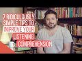 7 Ridiculously Simple Tips to Improve Your Listening Comprehension in Record Time