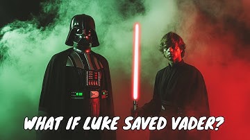 What if Luke SAVED Vader in Return of the Jedi?