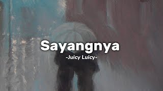 Sayangnya - Juicy Luicy Lirik