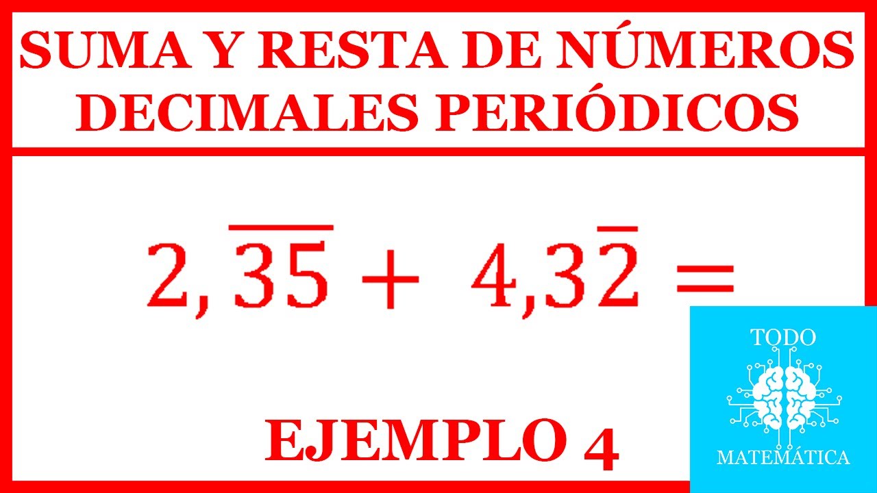 SUMA Y RESTA DE NÚMEROS DECIMALES PERIÓDICOS (EXPLICACIÓN) [EJEMPLO 4