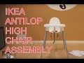 IKEA ANTILOP Child Highchair ASSEMBLY IKEA ANTILOP Child Highchair ASSEMBLY