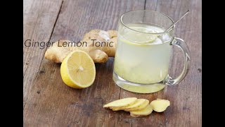 How To Make Ginger Lemon Tonic From Scratch
