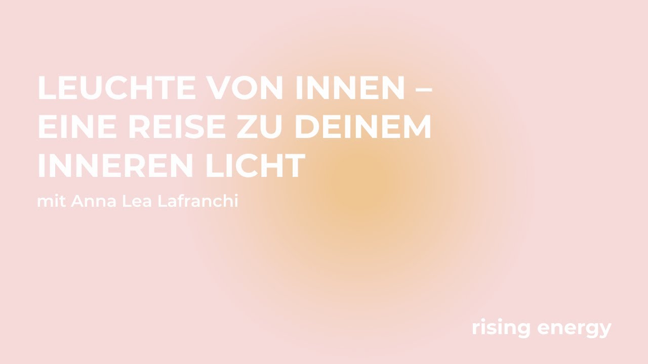 Leuchte von innen – eine Reise zu deinem inneren Licht