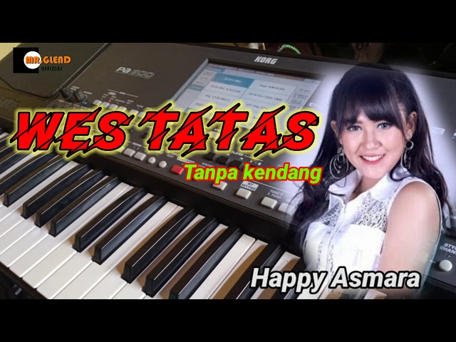 WES TATAS(happy Asmara) || TANPA KENDANG class=