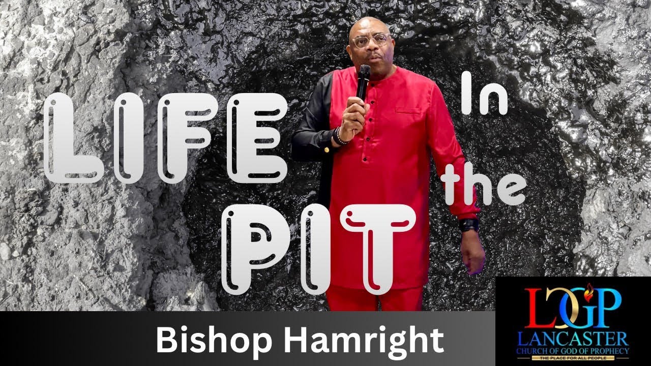 LANCASTER COGOP BISHOP RODNEY HAMRIGHT LIFE IN THE PIT