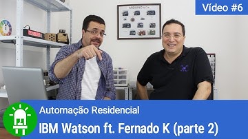 Configurando o IBM Watson - Automação Residencial com Internet das Coisas - Vídeo #6