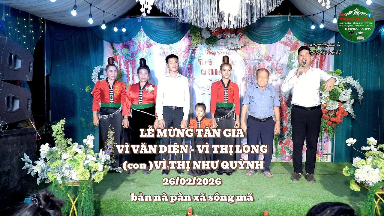 LỄ MỪNG TÂN GIA --VÌ VĂN DIỆN - VÌ THỊ LONG (con )VÌ THỊ NHƯ QUỲNH26/02/2026 bản nà pàn xã sông mã