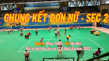 Chung kết đơn nữ Nguyên (Đồng Tháp) vs Chi (Hà Nội) - S2 | Giải vô địch đá cầu các CLB quốc gia 2022