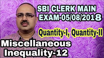 Miscellaneous Inequality-12 SBI CLERK MAIN-05-08-2018 {Memory Based}