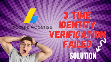 Google AdSense Identity Verification Failed 3 Times - Identity Verification Failed In Google Adsense