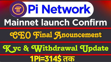 Boom 💥| Pi CEO Final Anouncement 🤩 |Mainnet Launch & Kyc & Withdrawal Update 🤯😱| 1Pi = $314 🤑#crypto