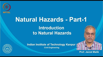 noc19-ce14 Lecture 01-Introduction to Natural Hazards
