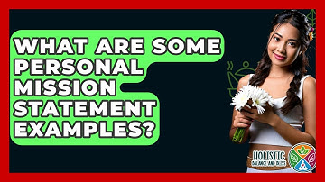 What Are Some Personal Mission Statement Examples? - Holistic Balance And Bliss
