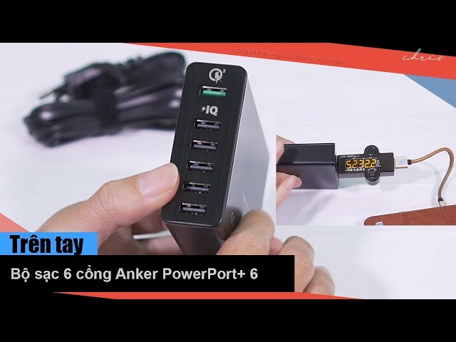 Trên tay bộ sạc 6 cổng Anker PowerPort+ 6 A2023 hỗ trợ sạc nhanh Quick Charge 3.0