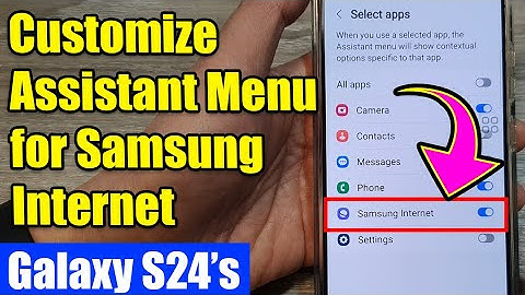 🌐 Galaxy S24/S24+ Ultra Tip: Customize Assistant Menu for Samsung Internet 🖱️