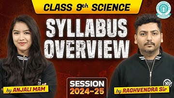 CBSE Class 9 Complete Science Syllabus Overview 2024-25 | By Anjali Mam & Raghvendra Sir