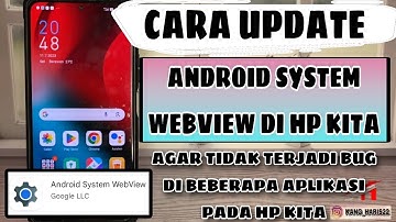 Cara Update Android System Webview Ke Versi Terbaru Agar Tidak Terjadi BUG Di Semua Aplikasi