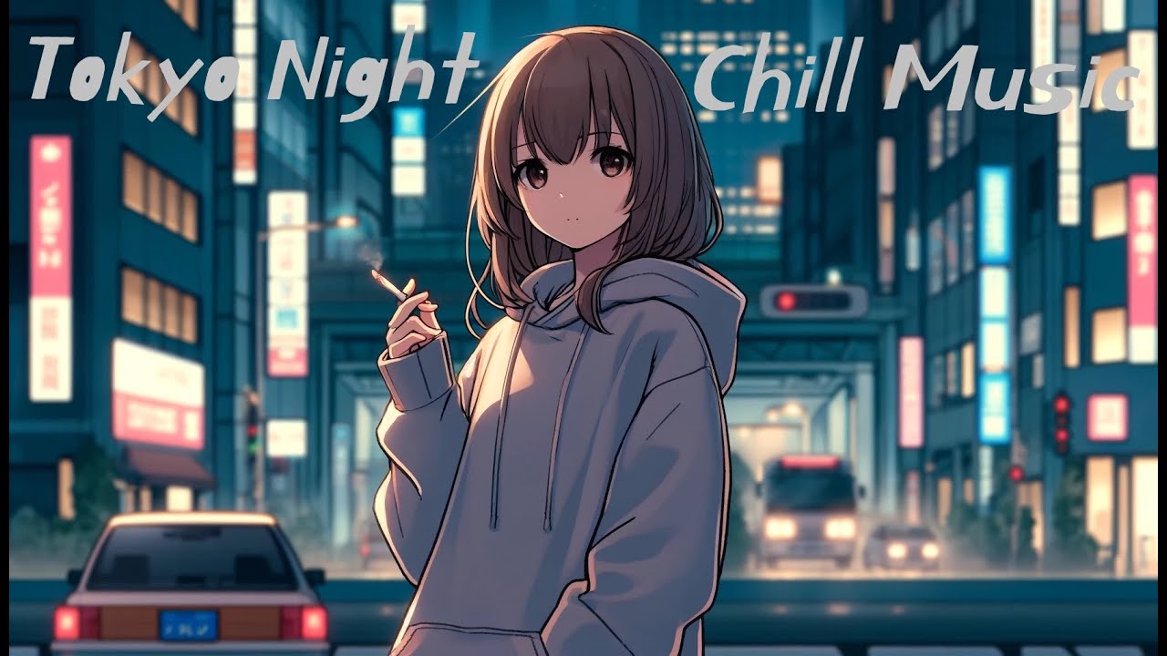 Tokyo Night Chill Music 🏙️ Japanese Lofi Chillout/Calm/Relax/Night ...