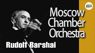 MOSCOW CHAMBER ORCHESTRA - RUDOLF BARSHAI