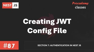 #87 Creating JWT Config File | Authentication in Nest JS | A Complete Nest JS Course