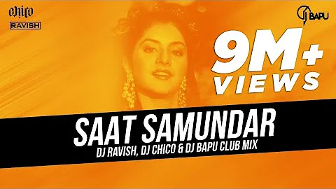 Saat Samundar | Club Mix | DJ Ravish, DJ Chico & DJ Bapu