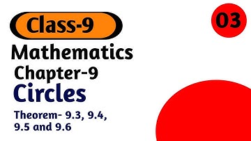 CIRCLE | THEOREM- 9.3, 9.4, 9.5 AND 9.6 | CLASS 9th | MATHEMATICS     #circle #maths #education
