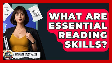 What Are Essential Reading Skills? - Ultimate Study Hacks