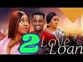 LOVE ON LOAN - prt 2 (Trending Nollywood Movie) Samuel Onot, Ogechukwu Anasor, Latest Movie #2024