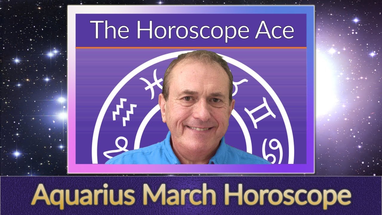 Aquarius March 2018 Horoscope YouTube