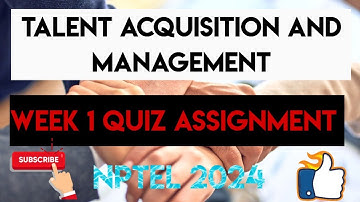 Talent Acquisition and Management Week 1 Quiz Assignment Solution | NPTEL 2024