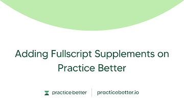 Adding Fullscript Supplements on Practice Better