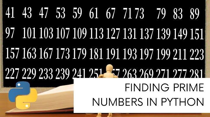 Hướng dẫn how do you check if a number is prime in python without loop? - làm thế nào để bạn kiểm tra xem một số có phải là số nguyên tố trong python không mà không có vòng lặp?