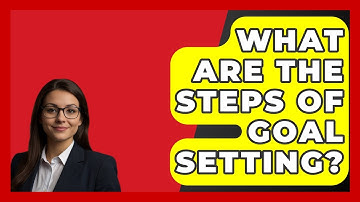 What Are The Steps Of Goal Setting? - BusinessGuide360.com