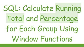 Details SQL: Calculate Running Total and Percentage for Each Group Using Window Functions Guide