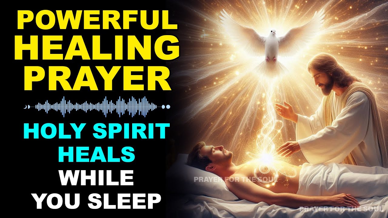 POWERFUL HEALING PRAYER TO THE HOLY SPIRIT | LISTEN WHILE YOU SLEEP ...