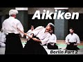 Aikiken : Bruno Gonzalez, Berlin 2019 Part 2/3