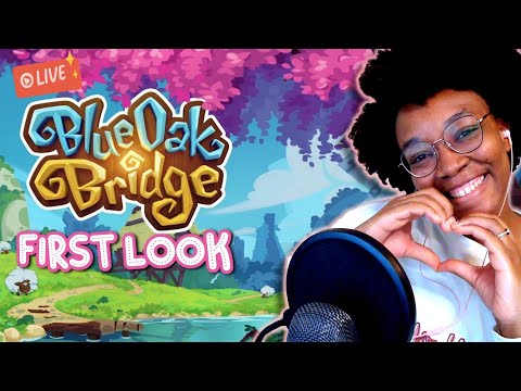 🔴 Blue Oak Bridge Early Access First Look! ✨ Farm-sim ✨ | Livestream