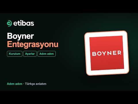 Boyner Entegrasyonu Nasıl Yapılır? Etibas ile Adım Adım Kurulum