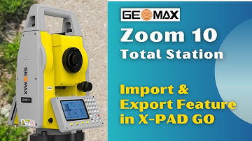 Geomax Zoom 10 Total Station l X-PAD GO Import & Export Feature l Surveying with TS Zoom 10